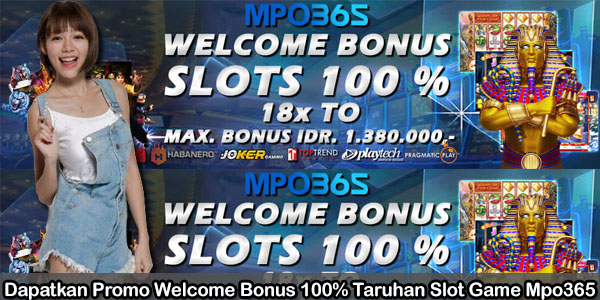 Dapatkan Promo Welcome Bonus 100% Taruhan Slot Game Mpo365