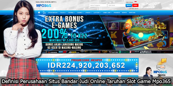 Definisi Perusahaan Situs Bandar Judi Online Taruhan Slot Game Mpo365